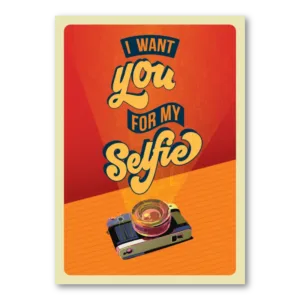 I Want You For My Selfie